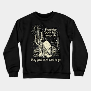 Everybody's Talkin' 'Bout Heaven Like They Just Can't Wait To Go Hat Boots Cowgirl Crewneck Sweatshirt